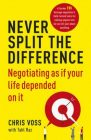 “Never split the difference” by Chris Voss